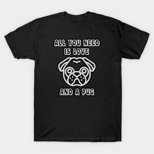 all you need is love and a pug T-Shirt